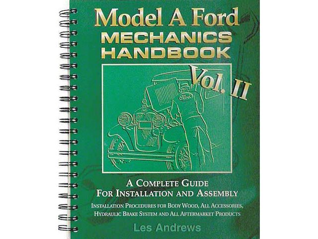 1928-31 Model A Ford Mechanic's Handbook Volume 2 A Complete Guide For Installation & Assembly