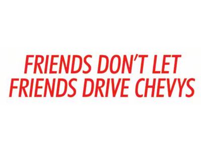 1961-67 Ford Econoline Bumper Sticker, Friends Don't Let Friends Drive Chevys
