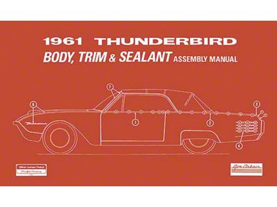 1961 Thunderbird Body & Trim & Sealant Manual, 81 Pages