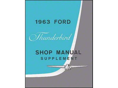1963 Thunderbird Shop Manual Supplement, 62 Pages