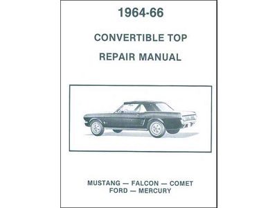 Convertible Top Repair Manual (Covers full size Ford & Mercury, Mustang, Falcon & Comet)