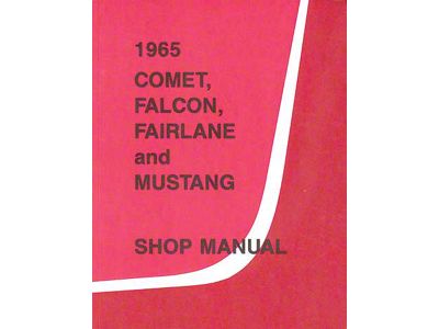 1965 Ford Comet, Falcon, Fairlane and Mustang Shop Manual