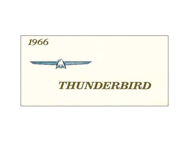 1966 Thunderbird Owner's Manual, 69 Pages with Over 70 Illustrations, Includes Ford Registered Owner Plan