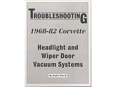 1968-1982 Corvette Headlight And Wiper Door Troubleshooting Guide