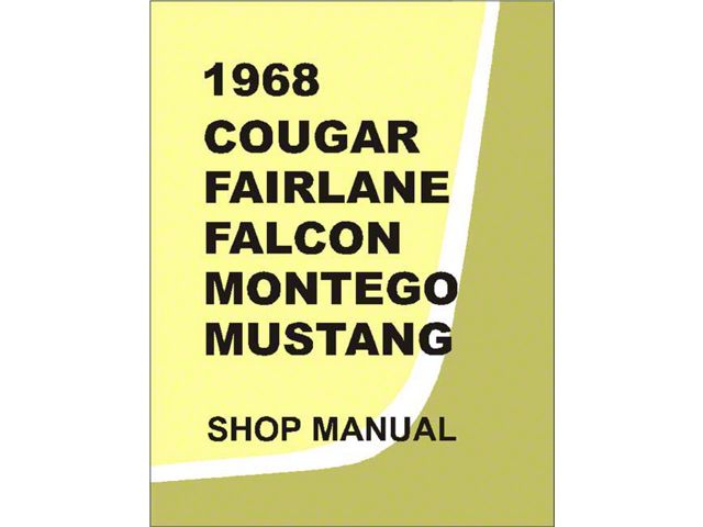 1968 Ford Cougar, Fairlane, Falcon, Montego, Mustang Shop Manual