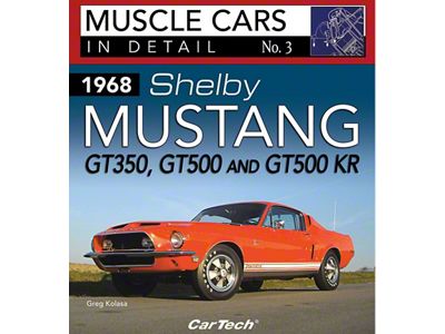 1968 Mustang Shelby GT350/GT500/GT500 KR: Muscle Cars In Detail No. 3