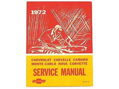 1972 Full Size Chevy, Chevelle, Camaro, Monte Carlo, Nova, Corvette Service Manual