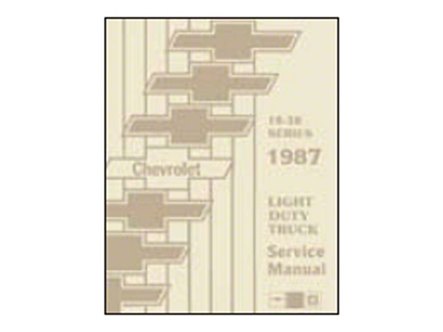 1987 Chevrolet Truck Light Duty Series Service Manual; 2 Volumes