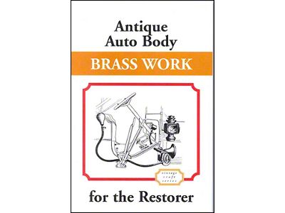 Antique Auto Body Brass Work For The Restorer - 128 Pages -500 Illustrations