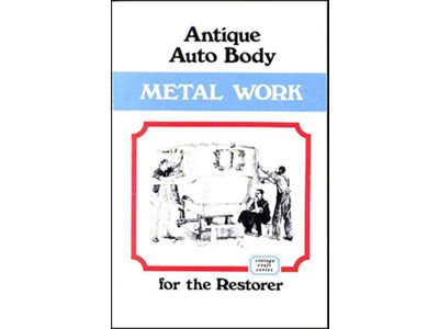 Antique Auto Body Metal Work for the Restorer