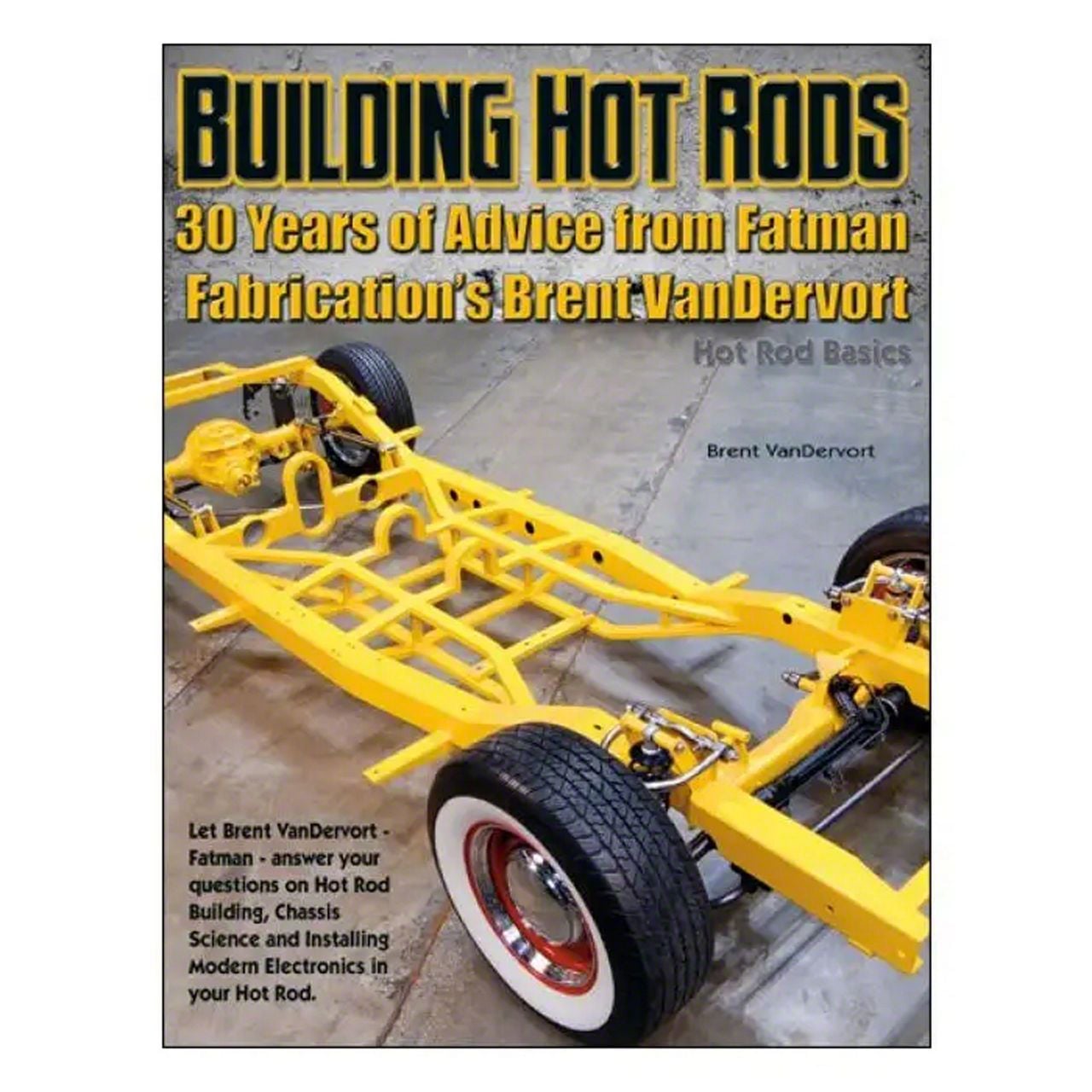 Ecklers Book, Building Hot Rods By Brent VanDervort of Fatman Fab.