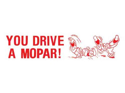 Bumper Sticker - You Drive A Mopar! Ha! Ha! Ha!