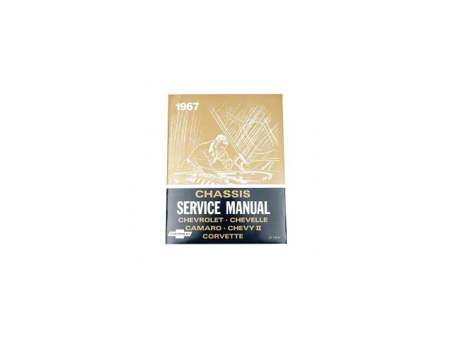 1967 Full Size Chevy, Chevelle, Camaro, Nova, Corvette Chassis Service Manual