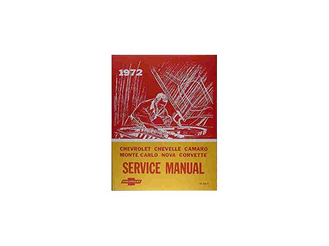 1972 Full Size Chevy, Chevelle, Camaro, Monte Carlo, Nova, Corvette Service Manual