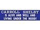 Carroll Shelby is Alive and Well Bumper Sticker