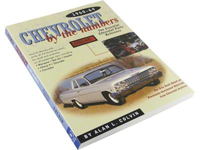 Chevrolet By The Numbers By Alan L. Colvin, 1960-1964