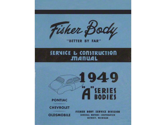 Chevy Service And Construction Manual, GM Fisher Body, For A-Bodies, 1949
