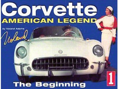 Corvette American Legend The Beginning Book Volume 1