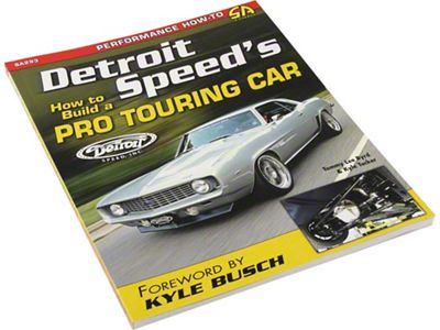 Detroit Speed's How To Build A Pro Touring Car By Tommy Lee Byrd & Kyle Tucker