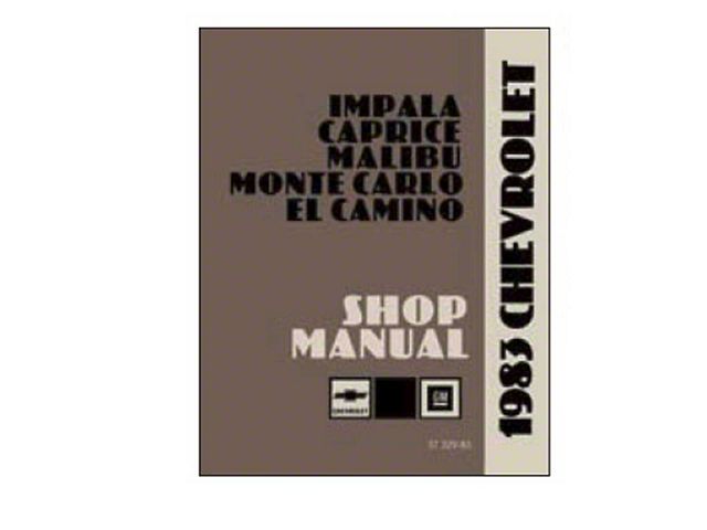 1983 Chevrolet Impala, Caprice, Malibu, Monte Carlo, El Camino Shop Manual; 2 Volumes