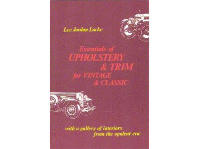 Essentials Of Upholstery & Trim For Vintage & Classic Cars, 176 Pages with 110 Illustrations