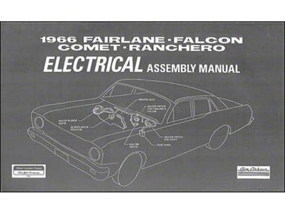 Fairlane, Falcon, Comet and Ranchero Electrical Assembly Manual - 172 Pages