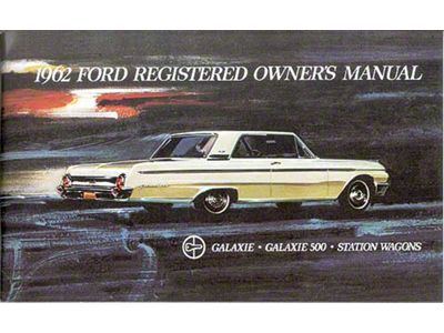 1962 Ford Galaxie, Galaxie 500 and Station Wagons Owners Manual