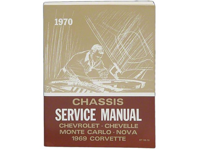 1970 Full Size Chevy, Chevelle, Monte Carlo, Nova, 1969 Corvette Chassis Service Manual