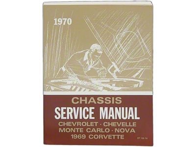 1970 Full Size Chevy, Chevelle, Monte Carlo, Nova, 1969 Corvette Chassis Service Manual