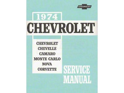 1974 Full Size Chevy, Chevelle, Camaro, Monte Carlo, Nova, Corvette Service Manual