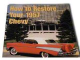 How To Restore Your 1957 Chevy book