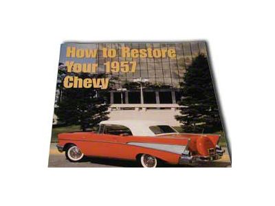 How To Restore Your 1957 Chevy book