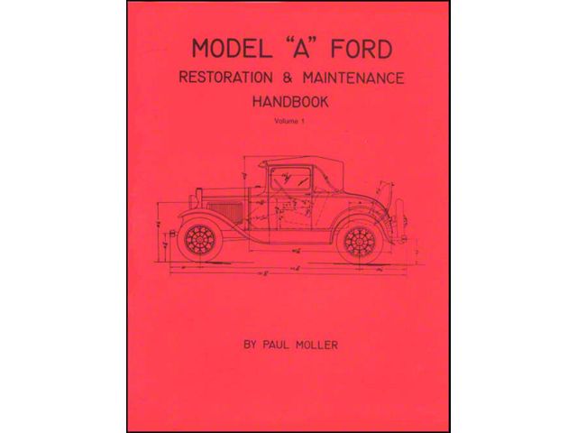 Model A Ford Restoration & Maintenance Handbook - Volume 1