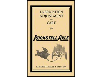 Model T Ford Ruckstell - Lubrication & Adjustment & Care OfRuckstell Axle - Reprint Of Original - 23 Pages - 21 Illustrations