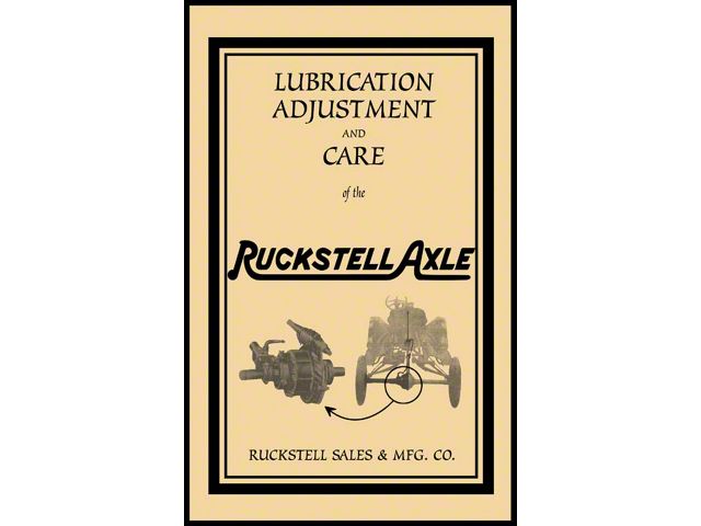 Model T Ford Ruckstell - Lubrication & Adjustment & Care OfRuckstell Axle - Reprint Of Original - 23 Pages - 21 Illustrations