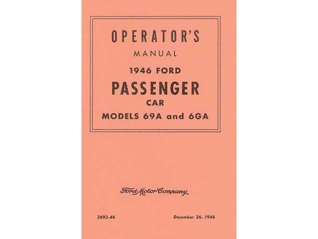 Operator's Manual, 1946 Ford Passenger Car, Model 69A & 6GA- 44 Pages