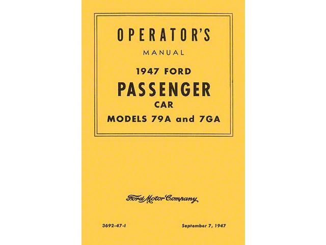 Operator's Manual, 1947 Ford Passenger Car, Models 79A & 7GA - 44 Pages