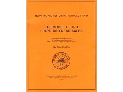 Repairing And Restoring The Model T Ford Front And Rear Axle - 31 Pages - 32 Illustrations