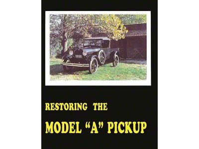 Restoring The Model A Pickup