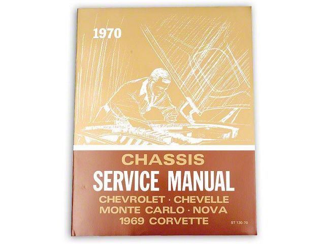 1970 Full Size Chevy, Chevelle, Monte Carlo, Nova, 1969 Corvette Chassis Service Manual