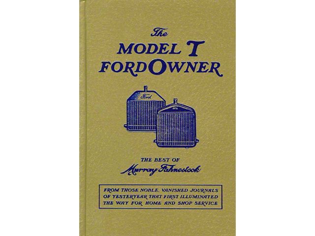 09-27/the Model T Ford Owner/528 Pgs./900 Illus.