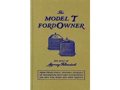 09-27/the Model T Ford Owner/528 Pgs./900 Illus.