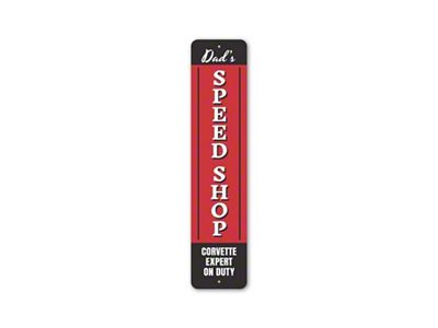 Dads Speed Shop Sign; Corvette Expert on Duty; 6x24-Inch