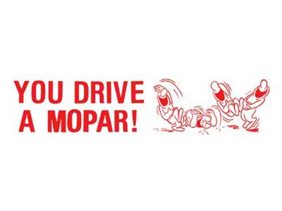 You Drive a Mopar Bumper Sticker